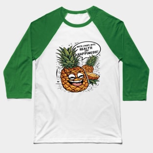 Fruit: With every bite, health and happiness! Baseball T-Shirt